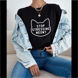 SHEINStopStressingMeowtTee